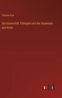 Die Universität Tübingen und die Studenten aus Krain 3368528076 Book Cover