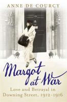 Margot at War: In Love, Peace and War at Downing Street 1780225903 Book Cover
