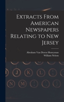 Extracts From American Newspapers Relating to New Jersey 1017330107 Book Cover