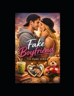 Fake Boyfriend: Book One (The Fake Series) B0GGRP84GY Book Cover