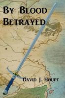 By Blood Betrayed 1491056134 Book Cover