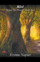 Kloë: Before the Phoenix Book Two 139399900X Book Cover