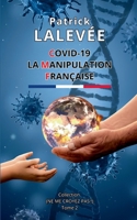 Covid-19 La Manipulation Française (French Edition) 2322516112 Book Cover