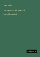 Der Letzte vom Admiral: in Gro?druckschrift 3368473662 Book Cover