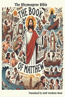 The Book of Matthew (The Rhymespree Bible) B0FNBYTJHH Book Cover