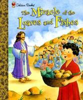 The Miracle of the Loaves and Fishes (A Golden Bible Story) 0307116220 Book Cover