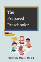 The Prepared Preschooler 0578966239 Book Cover