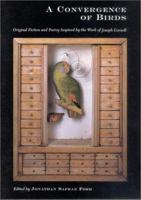 A Convergence of Birds: Original Fiction and Poetry Inspired by Joseph Cornell - Limited Edition 1891024221 Book Cover