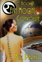 Five Moons: Convolute: Book 2 B08CPHFTK8 Book Cover