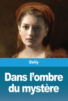 Dans l'ombre du mystère 3967874044 Book Cover