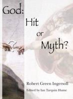 God: Hit or Myth? 0977148904 Book Cover