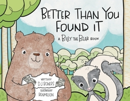 Better Than You Found It : A Billy the Bear Book 1734510455 Book Cover