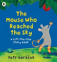 The Mouse Who Reached the Sky 1406358223 Book Cover