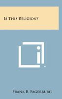 Is This Religion? 141799276X Book Cover