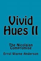 Vivid Hues II: The Nicolaian Compromise 1450521088 Book Cover