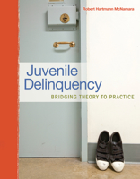 Juvenile Delinquency: Bridging Theory to Practice 007811151X Book Cover