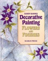Decorative Painting: Flowers and Finishes 0855328665 Book Cover