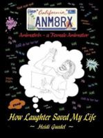 Animatrix: A Female Animator, How Laughter Saved My Life 1410776557 Book Cover