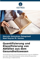 Quantifizierung und Klassifizierung von Abfällen aus dem Gesundheitswesen (German Edition) 6207947576 Book Cover