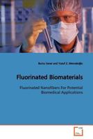 Fluorinated Biomaterials: Fluorinated Nanofibers For Potential Biomedical Applications 3639130537 Book Cover