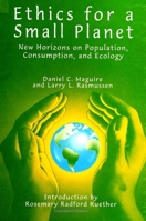 Ethics for a Small Planet: New Horizons on Population, Consumption, and Ecology (S U N Y Series in Religious Studies) 0791436462 Book Cover