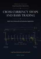 Cross-Currency Swaps and Basis Trading: Multi-Curve Frameworks and Institutional Applications 191817718X Book Cover