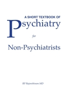 A Short Textbook of Psychiatry for Non-Psychiatrists 1704283175 Book Cover