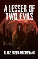 A Lesser of Two Evils 1834183464 Book Cover