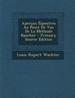 Aper�us �questres Au Point de Vue de la M�thode Baucher 1295842157 Book Cover