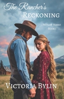 The Rancher's Reckoning: A Sweet Second Chance at Love Romance B0GHXQJ4W9 Book Cover