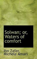 Solwan; or, Waters of Comfort 1016558171 Book Cover