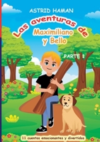 Las aventuras de Maximiliano y su mejor amigo Bello: parte 1 3734710758 Book Cover