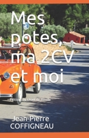 MES POTES, MA 2CV et moi: Editions du Chant de l'Etoile B07LD8Q64X Book Cover