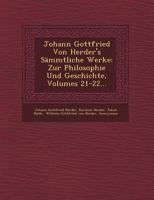 Johann Gottfried Von Herder's Sammtliche Werke: Zur Philosophie Und Geschichte, Volumes 21-22... 1249641586 Book Cover