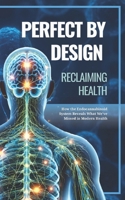 Perfect by Design: Reclaiming Health B0FPX594PB Book Cover
