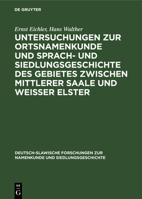 Untersuchungen Zur Ortsnamenkunde Und Sprach- Und Siedlungsgeschichte Des Gebietes Zwischen Mittlerer Saale Und Weisser Elster 311248455X Book Cover