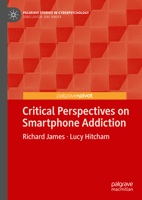 Critical Perspectives on Smartphone Addiction (Palgrave Studies in Cyberpsychology) 3031961870 Book Cover