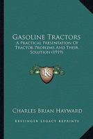 Gasoline Tractors: A Practical Presentation of Tractor Problems and Their Soution 1120285739 Book Cover