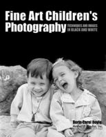 Fine Art Children's Photography: Techniques and Images in Black & White 1584280107 Book Cover