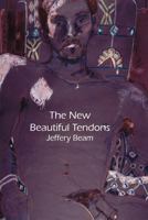 New Beautiful Tendons: Collected Queer Poems, 1969-2012 1956005927 Book Cover