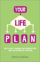 Your Life Plan: How to Set Yourself on the Right Path and Take Charge of Your Life 0857084860 Book Cover