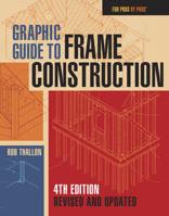 Graphic Guide to Frame Construction 1561580406 Book Cover