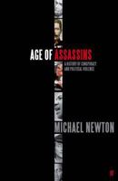 Age of Assassins: A History of Conspiracy and Political Violence, 1865-1981 0571220444 Book Cover