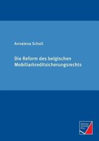 Die Reform des belgischen Mobiliarkreditsicherungsrechts 3958260829 Book Cover