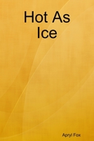 Hot As Ice 0359917887 Book Cover