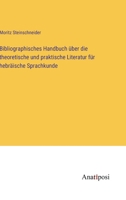 Bibliographisches Handbuch über die theoretische und praktische Literatur für hebräische Sprachkunde 3382202670 Book Cover