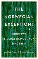 The Norwegian Exception?: Norway's Liberal Democracy Since 1814 1787385604 Book Cover