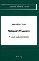 Mallarme's Divagations: A Guide and Commentary (American University Studies Series II, Romance Languages and Literature) 0820413135 Book Cover