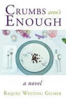 Crumbs aren't Enough 1626522391 Book Cover