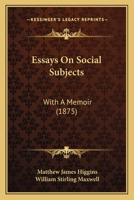 Essays On Social Subjects. With a Memoir by Sir W. Stirling Maxwell 1241089205 Book Cover
